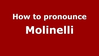 How to pronounce Molinelli