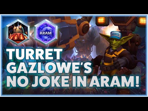 Gazlowe RoboGobo - TURRET GAZLOWE IS NO JOKE IN ARAM!