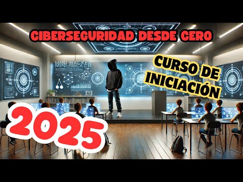 Curso ciberseguridad desde cero 2025