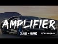 AMPLIFIER SLOWED REVERB II IT S AKASH 1M