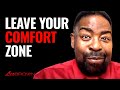 It's TIME To Leave Your Comfort Zone | Les Brown