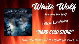 White Wolf - "Hard Cold Stone" (Official Lyric Video) Featuring Don Wolf