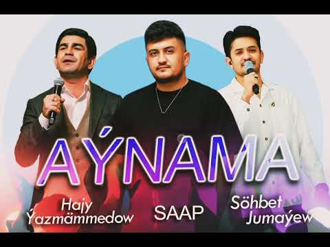 Sohbet Jumayew, Hajy Yazmammedow, SAAP - Aýnama (Official Audio)