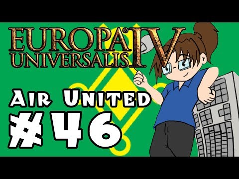 Europa Universalis IV: AIR UNITED - Ep 46