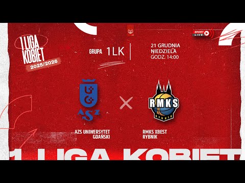 AZS Uniwersytet Gdański - RMKS Xbest Rybnik (1 LK)