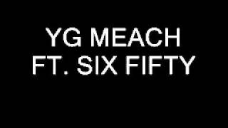 YG MEACH FT. SIX FIFTY -NO SLEEP