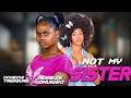 Not My Sister Uchechi Treasure Adaeze Onuigbo Nigerian Movies