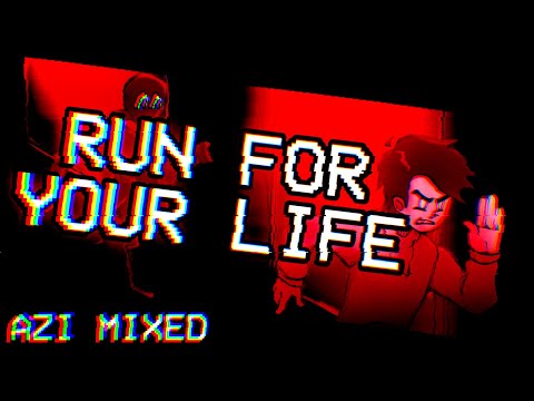 (VOCAL FLP) RUN FOR YOUR LIFE AZI-MIXED (FRIDAY NIGHT FUNKIN' REMIX)