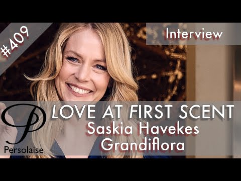 Saskia Havekes, Grandiflora, live interview on Persolaise Love At First Scent episode 409