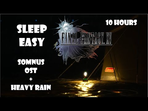 Sleep Easy 10HRS FFXV Somnus OST + Heavy Rain On Tent White Noise | Relaxation | Sleep | Work| Study