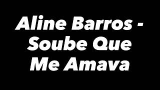 Aline Barros - Soube Que Me Amava (Com Letra)