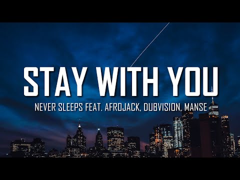Never Sleeps - Stay With You (feat. Afrojack, Dubvision, Manse) (Lyrics) | Just Flexin'