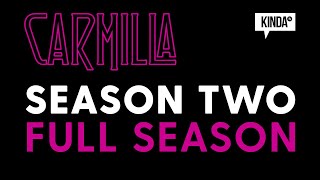 Carmilla | Season Two (FULL SEASON) | KindaTV