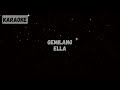 Ella - Gemilang [Karaoke]