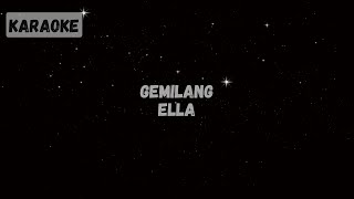 Download lagu Ella - Gemilang [Karaoke] mp3