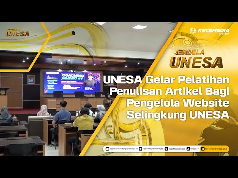 JENDELA UNESA : UNESA Gelar Pelatihan Penulisan Artikel Bagi Pengelola Website Selingkung UNESA