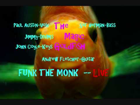 The Magic Goldfish (Band) --- Funk The Monk - Live