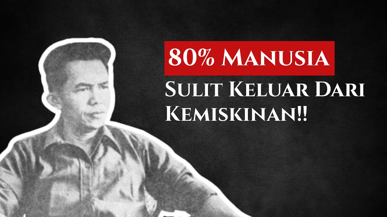 Kenapa 80% Orang Masih Terjebak dalam Lingkaran Kemiskinan? (Tan Malaka)