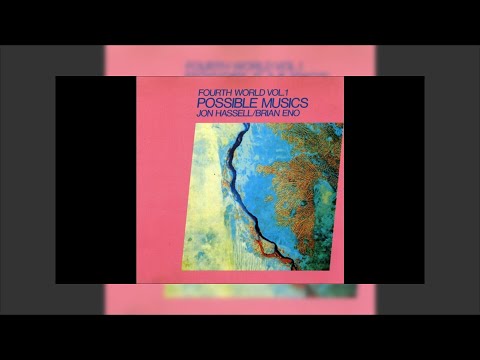 Jon Hassell & Brian Eno - Possible Musics Mix