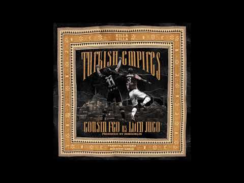 Cousin Feo & Lord Juco - Turkish Empires (Prod. Hobgoblin)