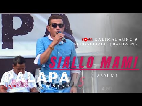 SIALLO MAMI - ASRI MJ || LIVE || KALIMBAUNG ||  JALAN SUNGAI BIALO || KAB BANTAENG