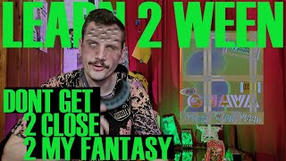 Learn 2 Ween - Don&#39;t Get 2 Close 2 My Fantasy