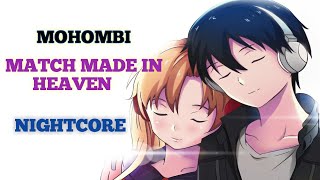 MOHOMBI - Match Made In Heaven (Nightcore)
