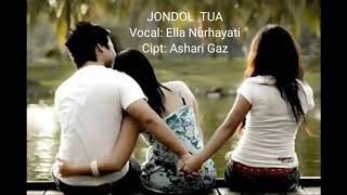 Download lagu Jondol Tua, Cipt: Ashari Gaz, Vocal: Ella Nurhayati mp3