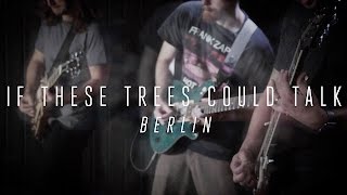 If These Trees Could Talk - Berlin (OFFICIAL VIDEO)