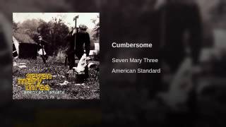 Download lagu Cumbersome - Seven Mary Three mp3