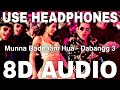 Munna Badnaam Hua (8D Audio) || Dabangg 3 || Badshah || Mamta Sharma || Salman Khan, Sonakshi Sinha
