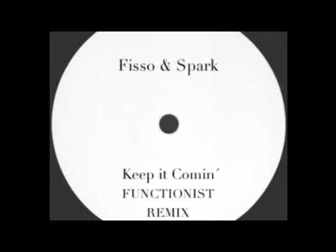 Fisso & Spark - Keep It Comin´(FUNCTIONIST REMIX)