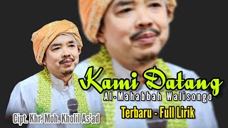Download lagu KAMI DATANG - AL MAHABBAH WALISONGO TERBARU | FULL LIRIK mp3