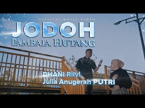 Julia Anugerah Putri feat Dhani Rilvi - Jodoh Pambaia Hutang (Official Music Video)