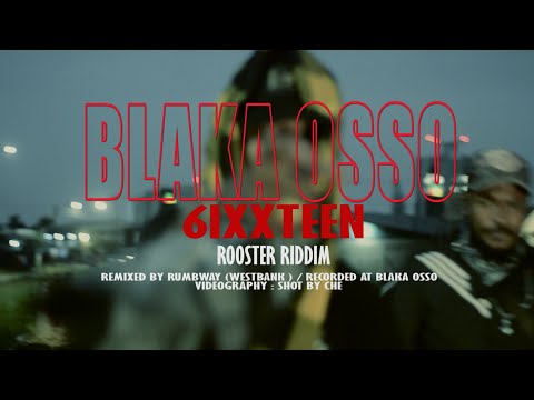 Blaka Osso - Sweet Sixxteen  (official video )  Rooster riddim / Westbank RumRum #freestyle .