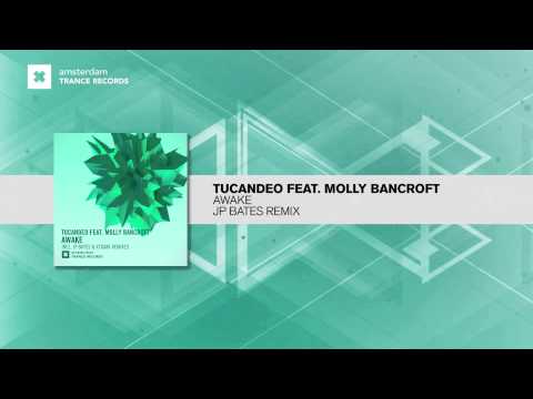 Tucandeo feat. Molly Bancroft - Awake (JP Bates Remix) (Amsterdam Trance Records)
