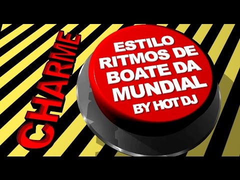 CHARME ESTILO RITMOS DE BOATE DA MUNDIAL (HOT DJ)