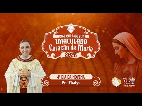 4º Dia - Novena Imaculado Coração de Maria 2026