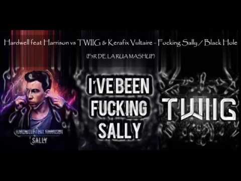 Hardwell feat Harrison vs TWIIG & Kerafix Vultaire - Focking Sally Black Hole (F3R DE LA RUA MASHUP)