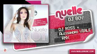 Nuelle - Dj Boy (Dj Ross & Alessandro Viale RMX)