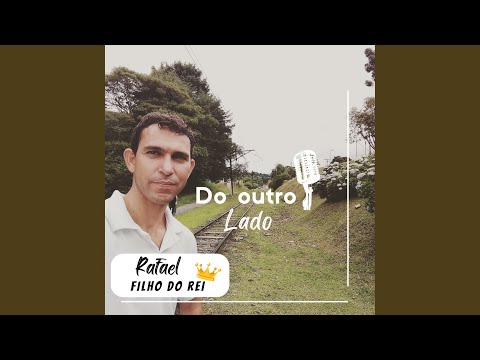 Do Outro Lado - Rafael Filho do Rei