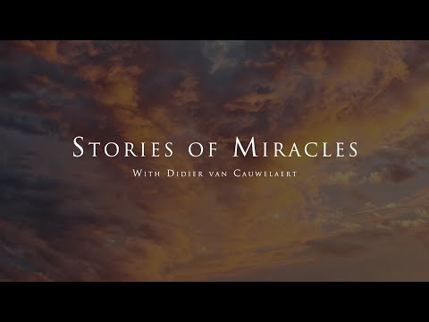 Stories of Miracles - With Didier van Cauwelaert