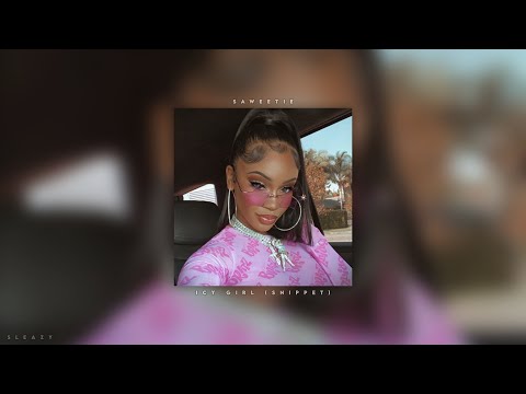 saweetie - icy grl, icy world [snippet]