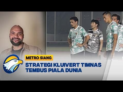 Strategi Kluivert Timnas Tembus Piala Dunia - [Metro Siang]