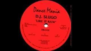 DJ Slugo - Like It Raw (Dance Mania 143)
