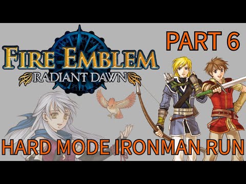 [Fire Emblem] Radiant Dawn: Hard Mode Ironman Run - Part 6