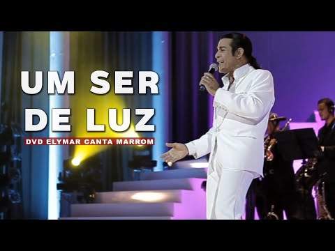 Elymar Santos - Um Ser de Luz (DVD Elymar Canta Marrom)