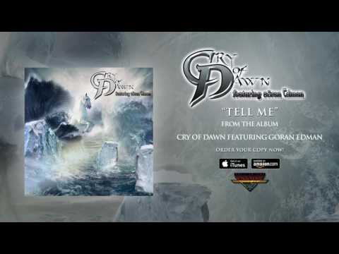 Cry Of Dawn (feat. Göran Edman) - "Tell Me" (Official Audio)