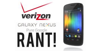 Verizon Galaxy Nexus RANT