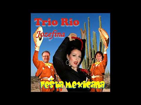 Trio Rio I Jozefina - Fešta Mexicana